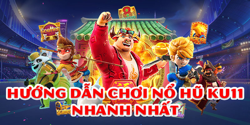 Nổ hũ Ku11 tổng hợp các tựa game quay slot hot nhất 2024 3 Hướng dẫn chơi nổ hũ Ku11 nhanh nhất