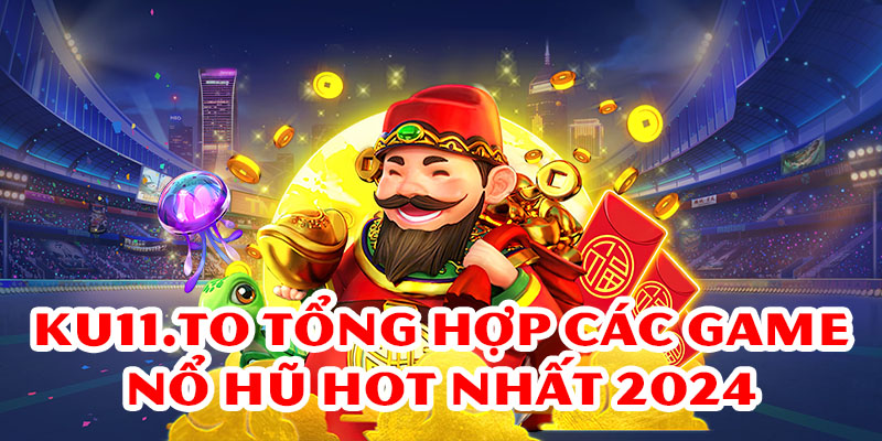 Nổ hũ Ku11 tổng hợp các tựa game quay slot hot nhất 2024 2 Môi trường trong sạch, và công bằng tại Ku11