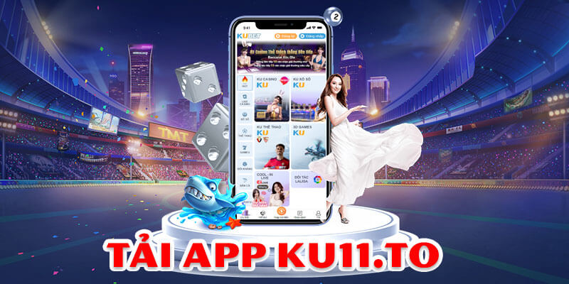 Tải app Ku11 hướng dẫn mới nhất cho Android và IOS chi tiết 1 Tải App Ku11