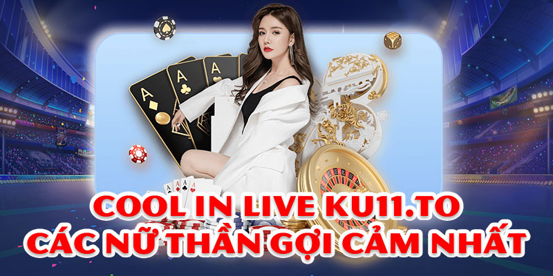 cool in live ku11 to